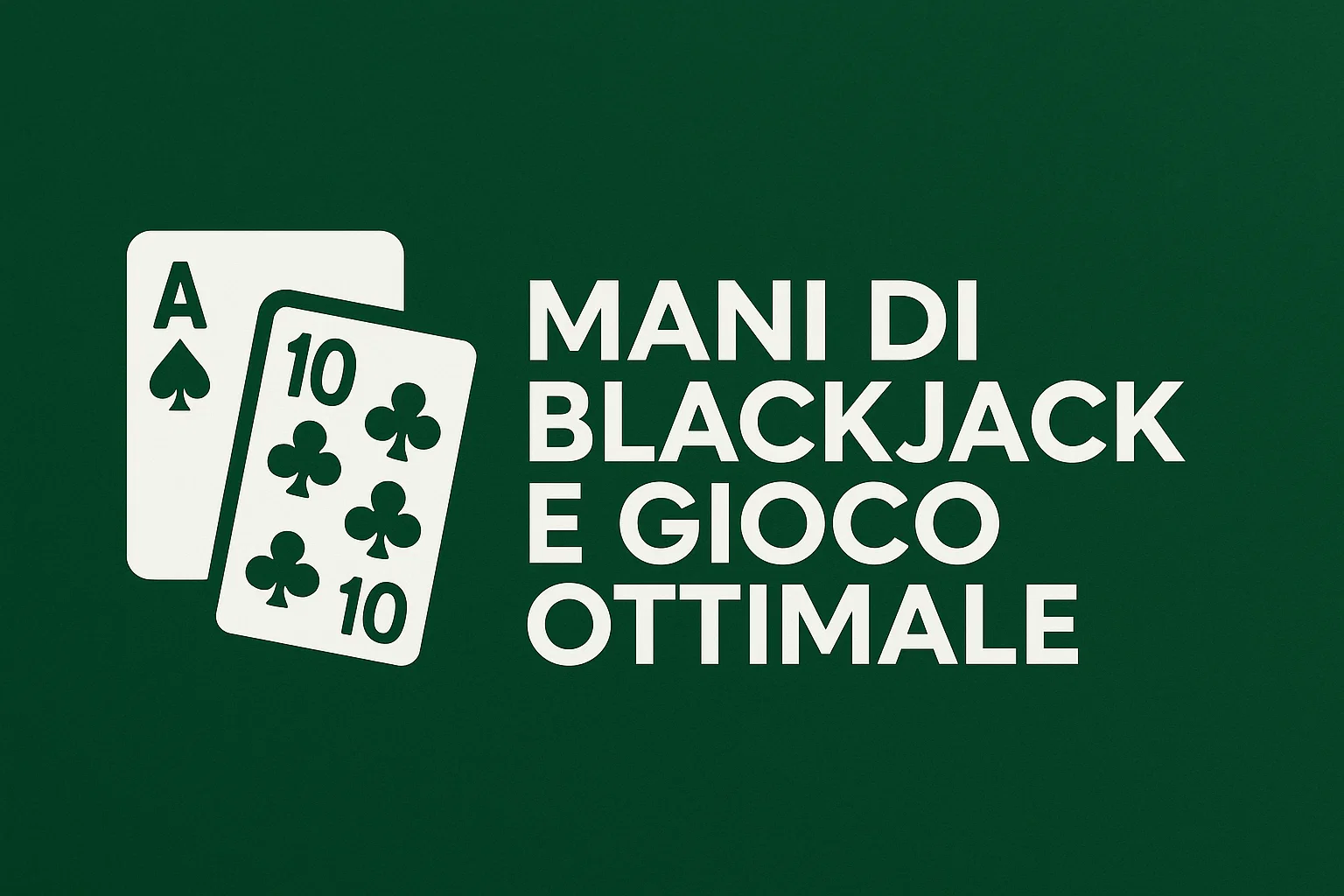 Mani di Blackjack e Gioco Ottimale